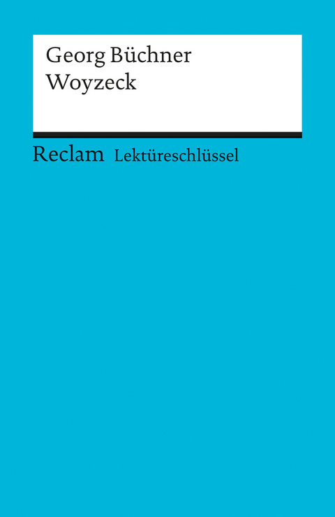 Lekt&uuml;reschl&uuml;ssel zu Georg B&uuml;chner: Woyzeck - Hans G Schede