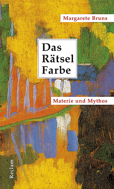 Das R&auml;tsel Farbe - Margarete Bruns