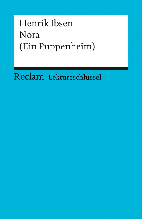 Lekt&uuml;reschl&uuml;ssel zu Henrik Ibsen: Nora (Ein Puppenheim) - Walburga Freund-Spork