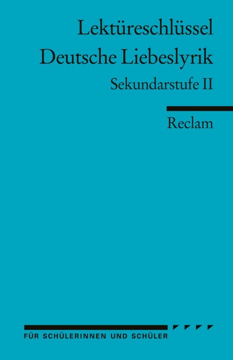 Deutsche Liebeslyrik. Sekundarstufe II - Ursula Frank