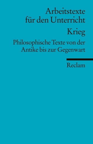 Krieg. Philosophische Texte von der Antike bis zur Gegenwart