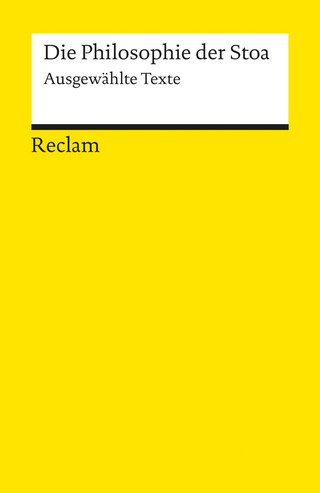 Die Philosophie der Stoa. Ausgewählte Texte