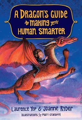 A Dragon's Guide to Making Your Human Smarter - Laurence Yep, Joanne Ryder