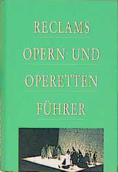 Reclams Opern- und Operettenf&uuml;hrer - Rolf Fath, Anton W&uuml;rz