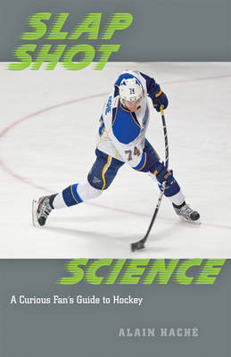 Slap Shot Science - Alain Hach&eacute;