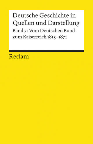 Deutsche Geschichte in Quellen und Darstellung / Vom Deutschen Bund zum Kaiserreich. 1815-1871