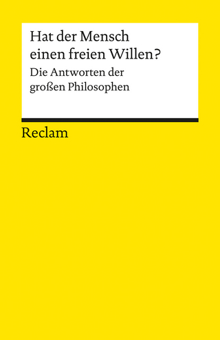 Hat der Mensch einen freien Willen? Die Antworten der großen Philosophen
