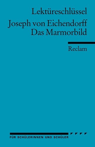 Lekt&uuml;reschl&uuml;ssel zu Joseph von Eichendorff: Das Marmorbild - Andreas Mudrak