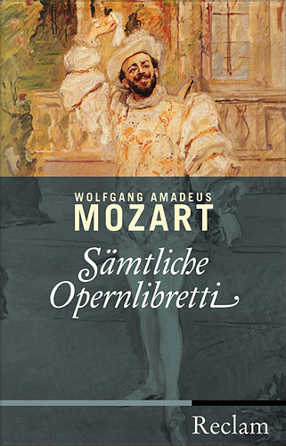 S&auml;mtliche Opernlibretti - Wolfgang A Mozart