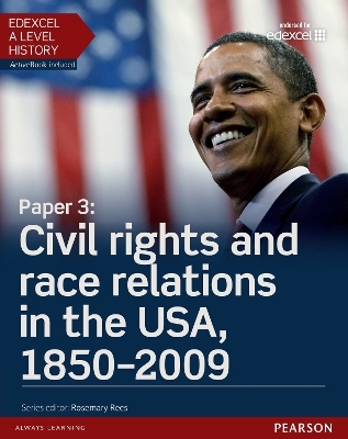 Edexcel A Level History, Paper 3: Civil rights and race relations in the USA, 1850-2009 Student Book + ActiveBook - Derrick Murphy