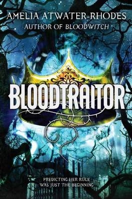 Bloodtraitor (Book 3) - Amelia Atwater-Rhodes