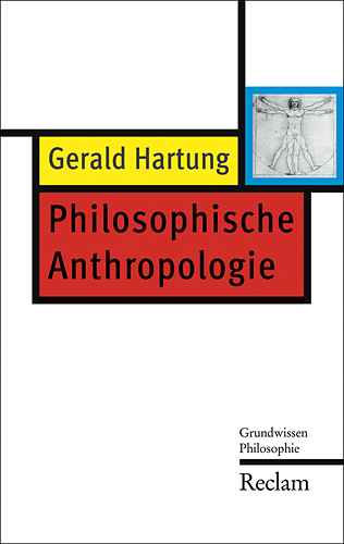 Philosophische Anthropologie - Gerald Hartung