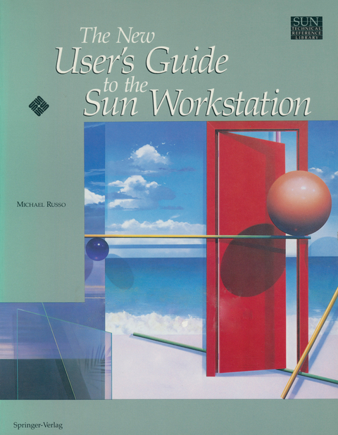 The New User&rsquo;s Guide to the Sun Workstation - Michael Russo