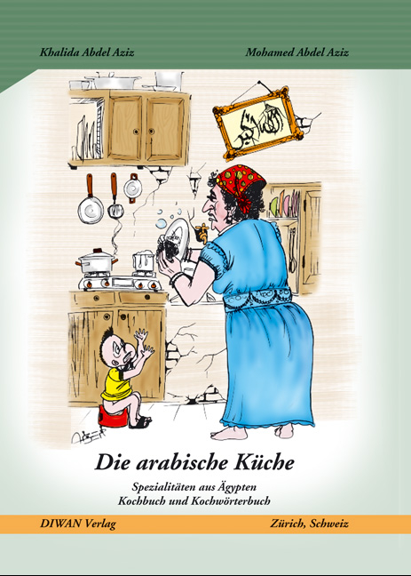Die arabische K&uuml;che - Khalida Abdel Aziz