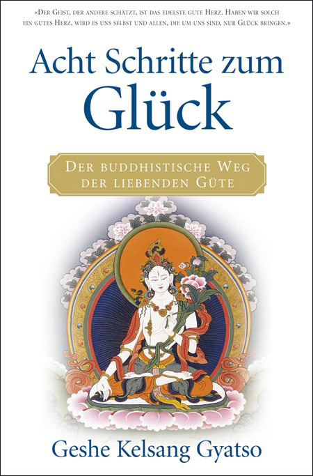 Acht Schritte zum Gl&uuml;ck - Geshe Kelsang Gyatso