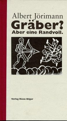 Gr&auml;ber? Aber eine Randvoll - Albert J&ouml;rimann