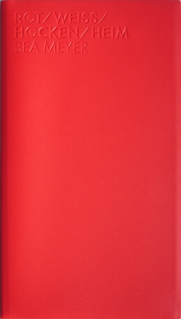 Rot/Weiss/Hocken/Heim - Bea Meyer