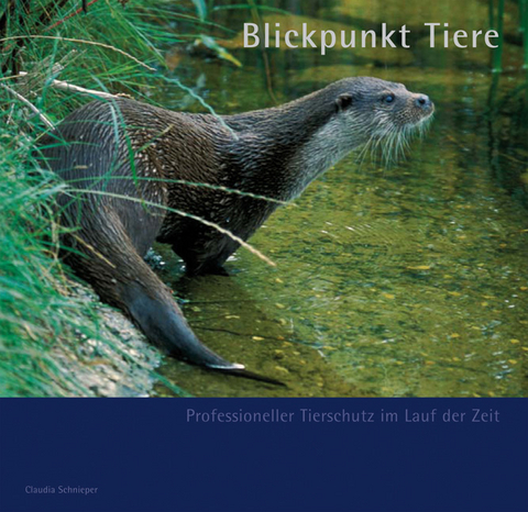 Blickpunkt Tiere - Claudia Schnieper