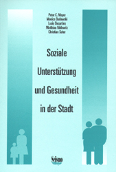 Soziale Unterst&uuml;tzung und Gesundheit in der Stadt - Peter C Meyer, Monica Budowski, Lucio Decurtins