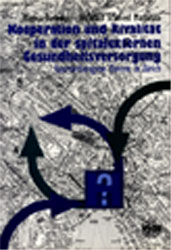 Kooperation und Rivalit&auml;t in der spitalexternen Gesundheitsversorgung - Monica Budowski, Waltraut Schmied Mattanza