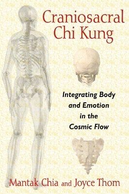Craniosacral Chi Kung - Mantak Chia, Joyce Thom
