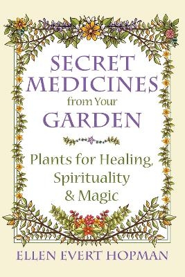 Secret Medicines from Your Garden