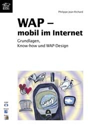 WAP-mobil im Internet - Grundlagen, Know-how und WAPDesign - Philippe Jean-Richard