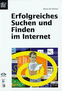 Erfolgreiches Suchen + Finden im Internet - Marco de Micheli