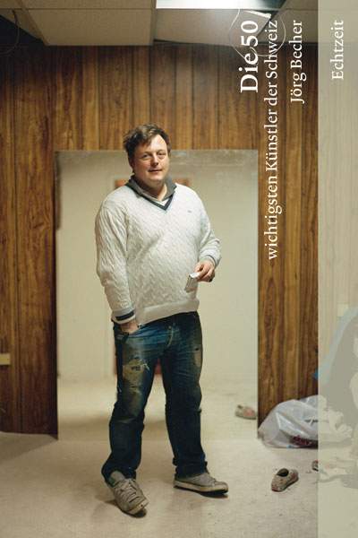 Die 50 wichtigsten K&uuml;nstler der Schweiz - J&ouml;rg Becher
