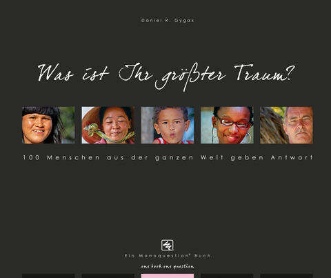 Was ist Ihr größter Traum? - Daniel R. Gygax