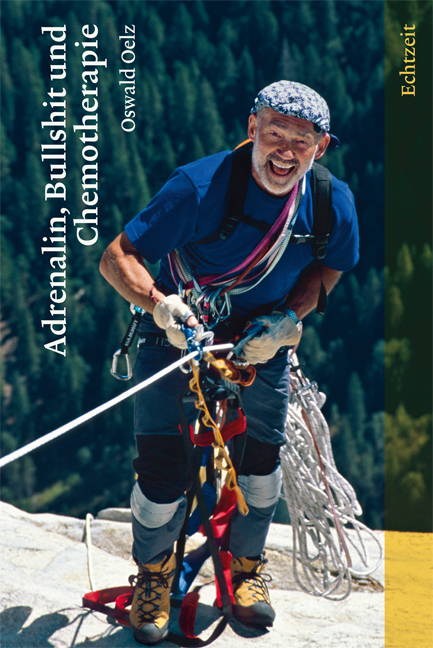 Adrenalin, Bullshit und Chemotherapie - Oswald Oelz