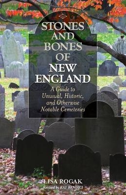 Stones and Bones of New England - Lisa Rogak