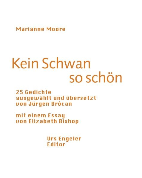 Kein Schwan so sch&ouml;n - Marianne Moore