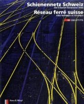 Schienennetz Schweiz /R&eacute;seau ferr&eacute; suisse - Hans G W&auml;gli