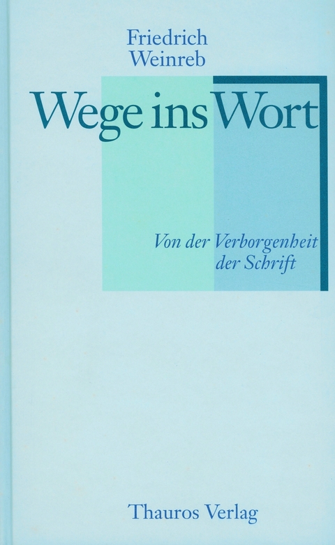 Wege ins Wort - Friedrich Weinreb