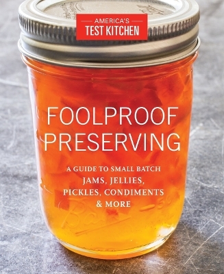 Foolproof Preserving and Canning - 