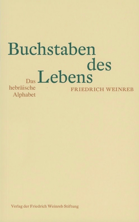 Buchstaben des Lebens - Friedrich Weinreb