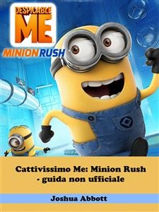 Cattivissimo Me: Minion Rush - guida non ufficiale