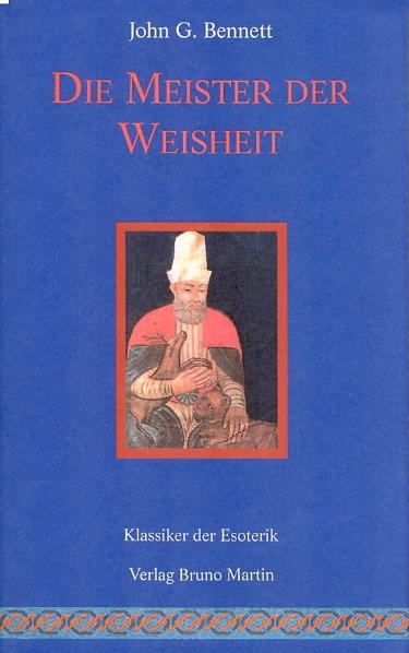 Die Meister der Weisheit - John G. Bennett