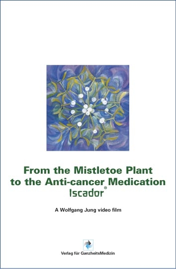 From the Mistletoe Plant to the Anti-cancer Medication Iscador®