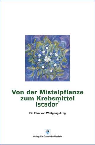 Von der Mistelpflanze zum Krebsmittel Iscador®
