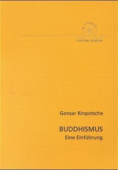 Buddhismus - eine Einf&uuml;hrung -  Gonsar (Rinpotsche)