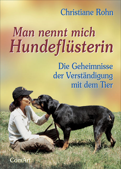 Man nennt mich Hundefl&uuml;sterin - Christiane Rohn
