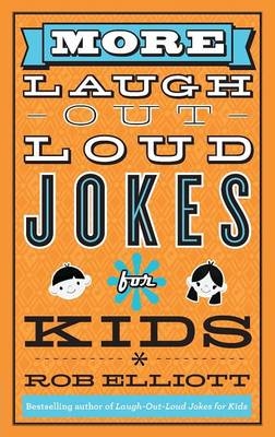 More Laugh–Out–Loud Jokes for Kids