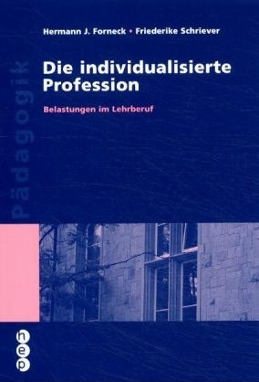 Die individualisierte Profession - Hermann J Forneck, Friedericke Schriever