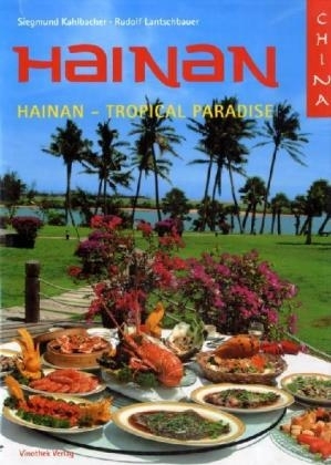China: Hain - Tropical Paradise - Rudolf Lantschbauer, Siegmund Kahlbacher