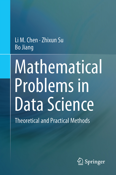 Mathematical Problems in Data Science - Li M. Chen, Zhixun Su, Bo Jiang