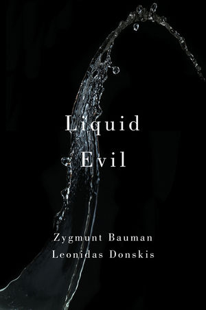 Liquid Evil - Zygmunt Bauman, Leonidas Donskis