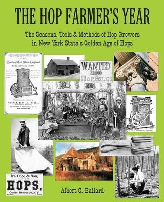 The Hop Farmer's Year - Albert C Bullard