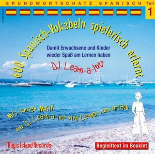600 Spanisch-Vokabeln spielerisch erlernt - Grundwortschatz Teil 1